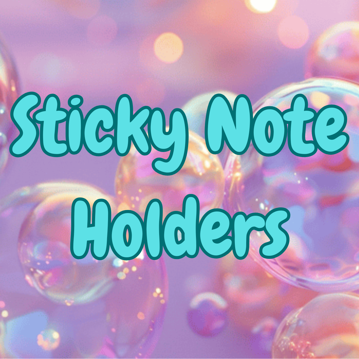 Sticky Note Holders