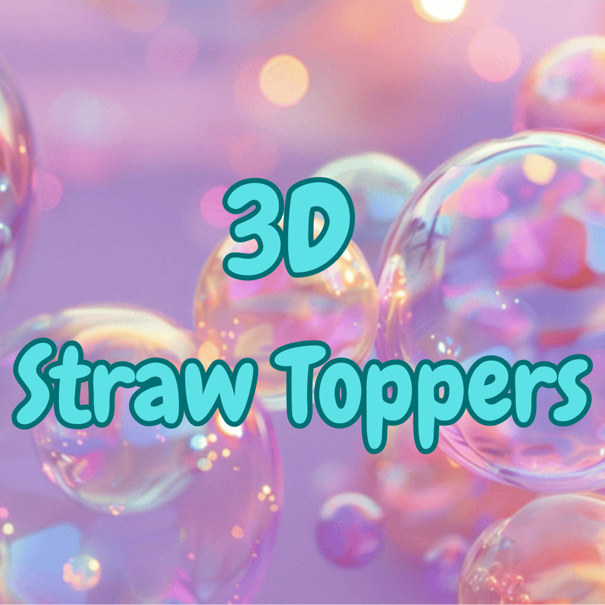 3D Straw Toppers